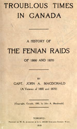 Macdonald  A History of the Fenian Raids